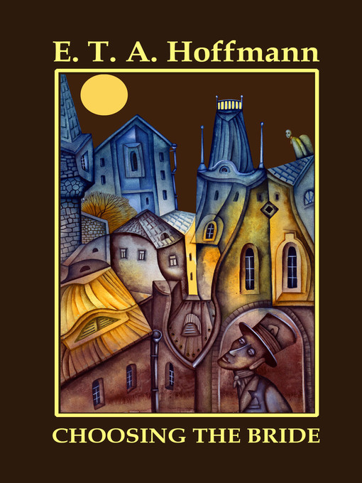 Title details for Choosing the Bride by E. T. A. Hoffmann - Wait list